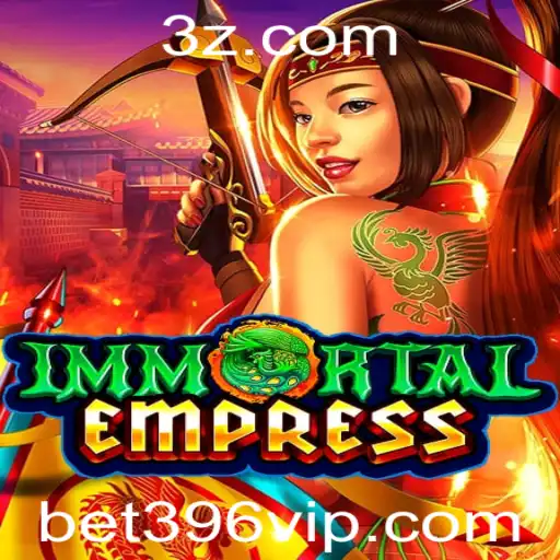 bet396 - Descubra o Fascinante Mundo de ImmortalEmpress: Um Desafio de Estratégia com bet396
